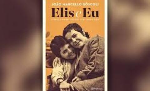 Elis e Eu , escrita pelo filho de Elis Regina é a melhor opção de compra nessa bienal 2019